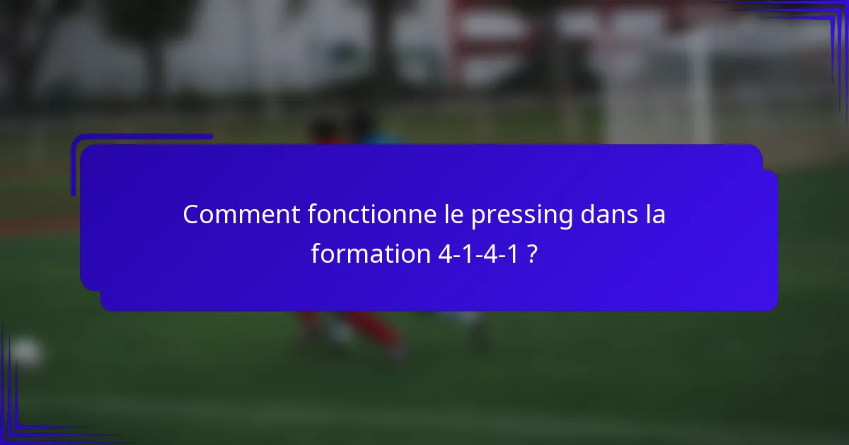 Comment fonctionne le pressing dans la formation 4-1-4-1 ?