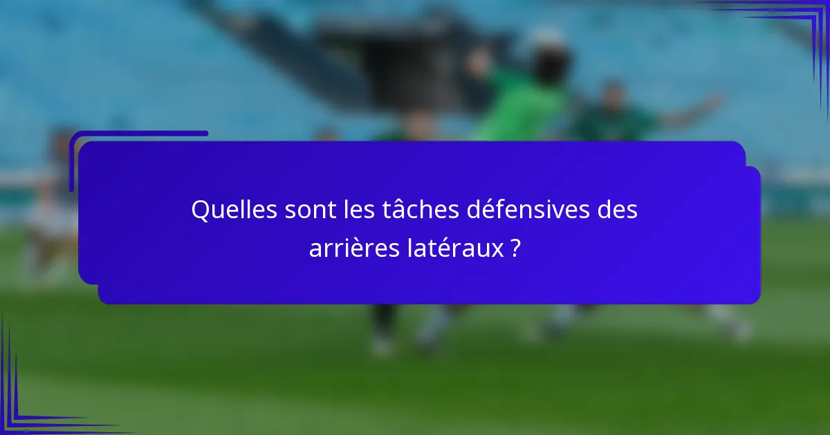 Quelles sont les tâches défensives des arrières latéraux ?